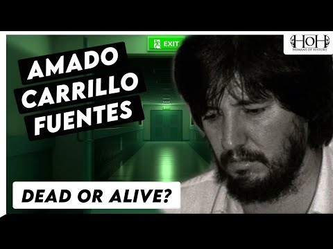Amado Carrillo Fuentes: Dead or Alive? (it&#039;s stranger than you think)