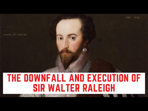 The DOWNFALL And Execution Of Sir Walter Raleigh