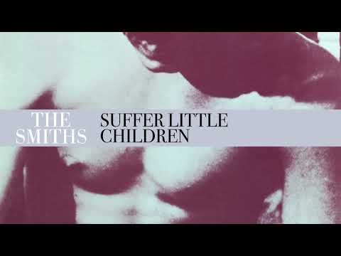 The Smiths - Suffer Little Children (Official Audio)