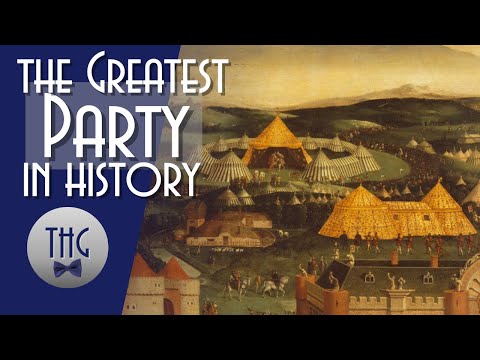 Great Parties in History: The Field of the Cloth of Gold