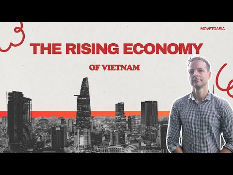 The Rising Economy Of Vietnam | Asia&#039;s Next Emerging Powerhouse?